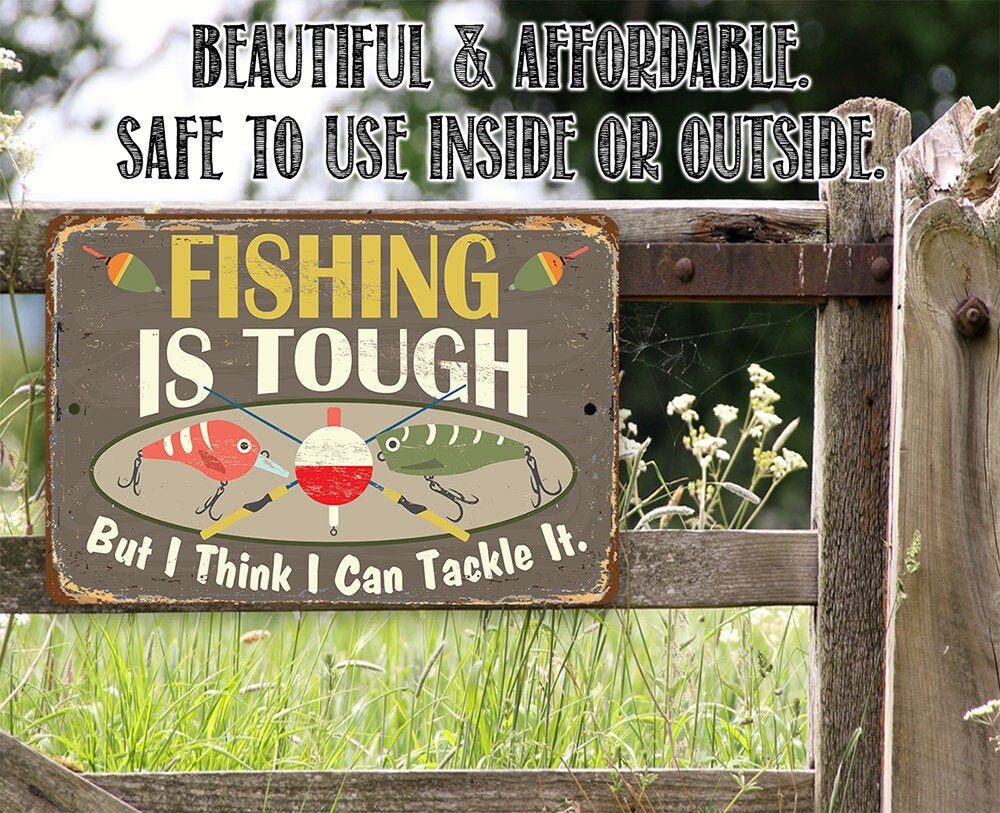 Fishing Is Tough 8″ x 12″ or 12″ x 18″ Aluminum Tin Awesome Metal Poster