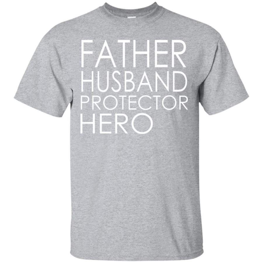 AGR father’s day tshirt Father Husband Protector Hero