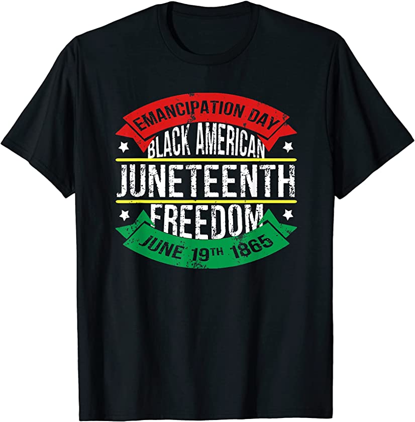 African American Freedom Black History June 19 Juneteenth T-Shirt