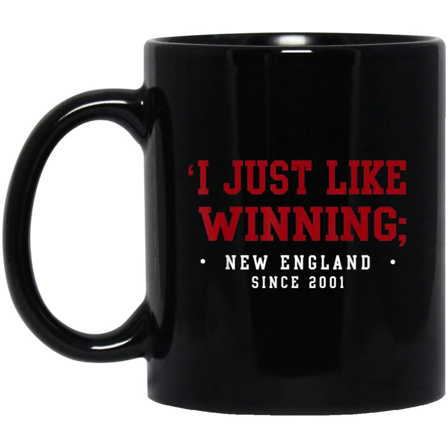 I just like winning – New England Patriots 11 oz Mug