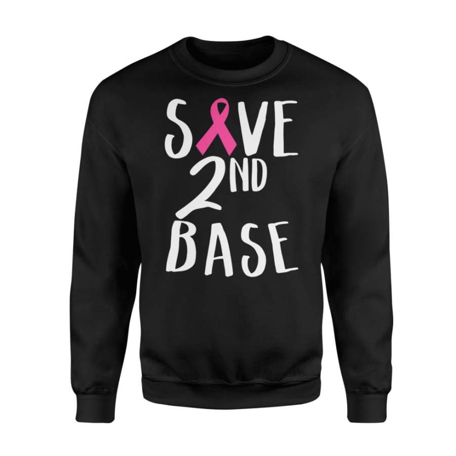 Save Second Base Breast Cancer Awareness Shirt 2nd Cute Shirt For Men Women – Standard Fleece Sweatshirt