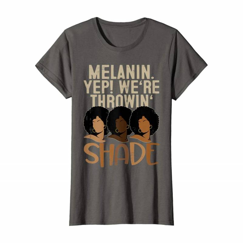 Womens Melanin We’re Throwing Shade Black Pride African Gift Girls T-shirt