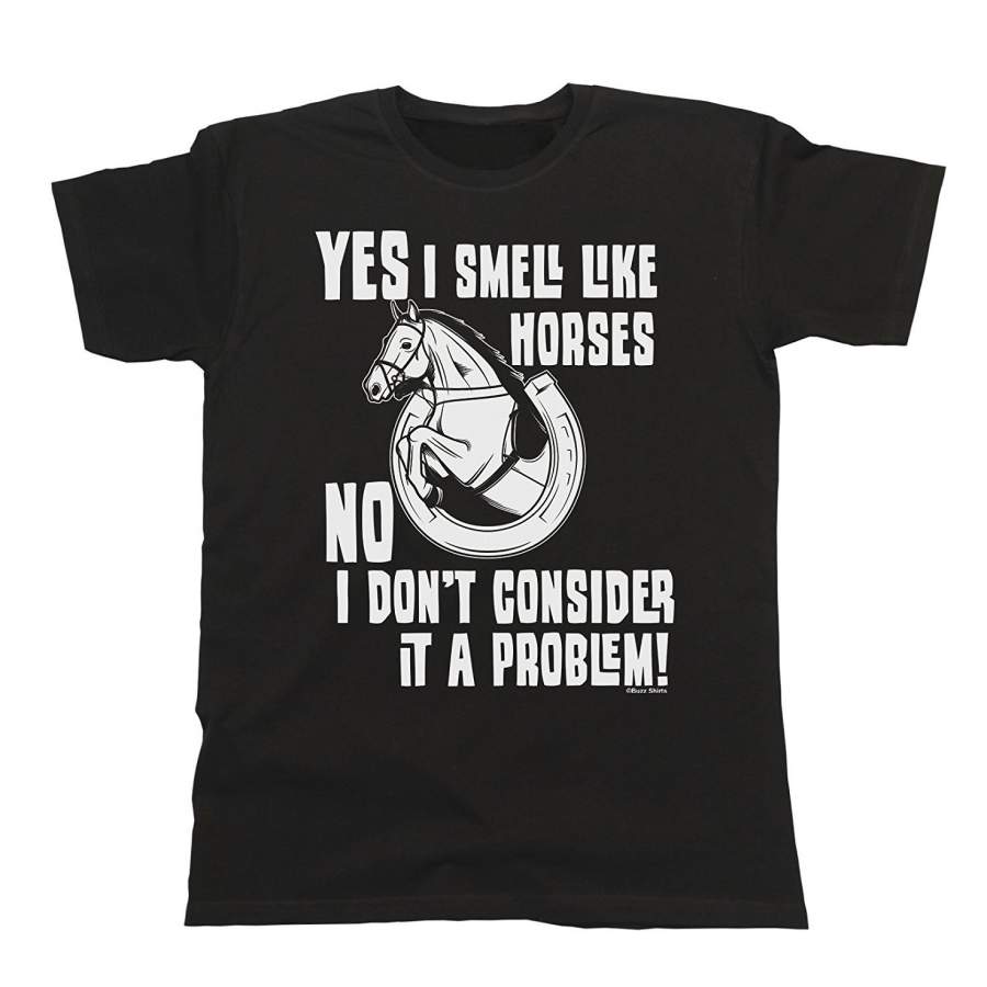 Yes I Smell Like Horses T-Shirt Men’s Fit Funny