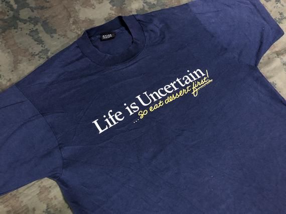 Vintage 1987 Life Is Uncertain Shirt