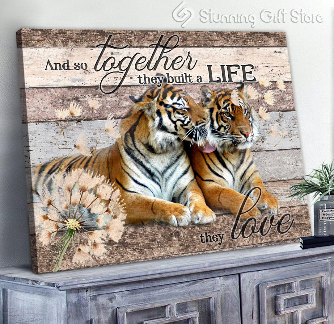 Tiger So Together They Built Life They Love Poster Canvas