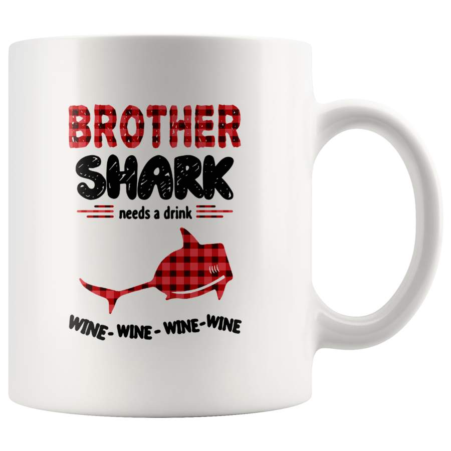 Brother shark needs a drink wine mother’s day gift white coffee mug