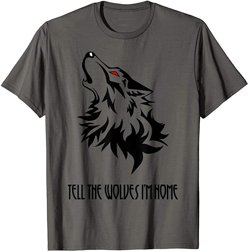 Tell The Wolves I’m Home gym animal dog lover apparel T-Shirt