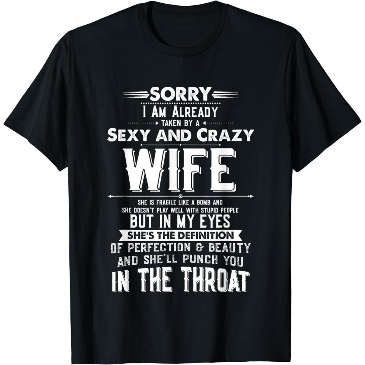 Funny Husband T-Shirt “Taken by a Sexy & Crazy Wife” Bold Statement Tee, Sarcastic & Loyal Gift for Married Men Cotton Menswear