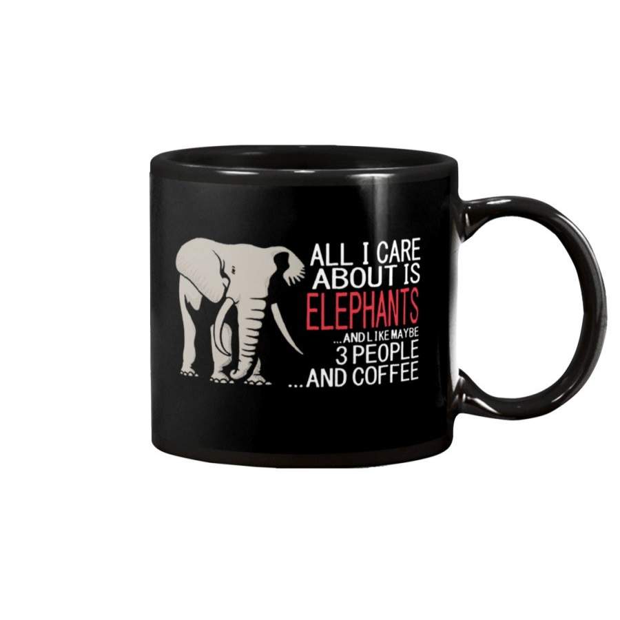 All I Care About Is Elephants And Coffee Mug