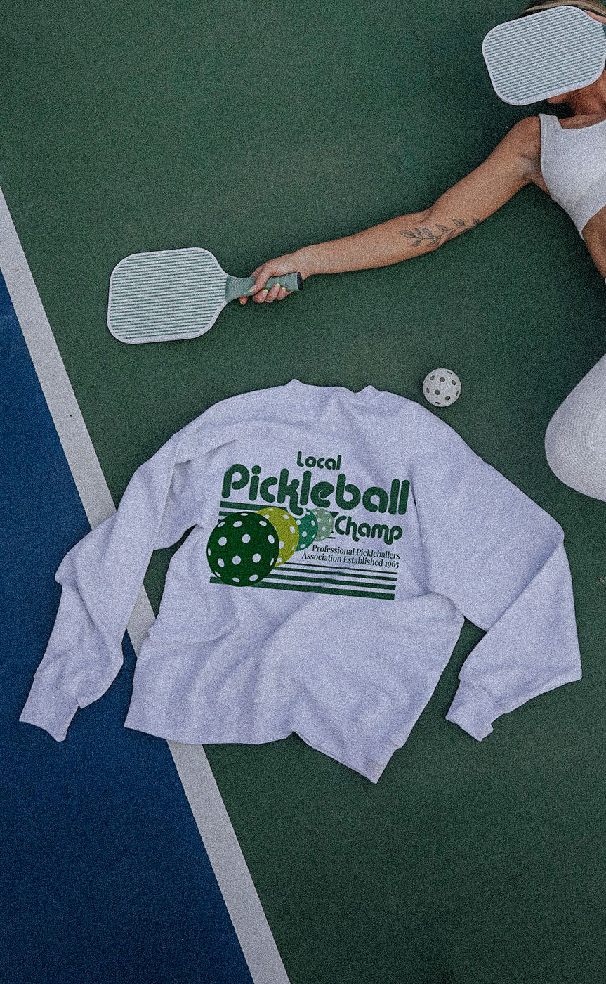 Friday + Saturday: Pickleball Champ Sweatshirt