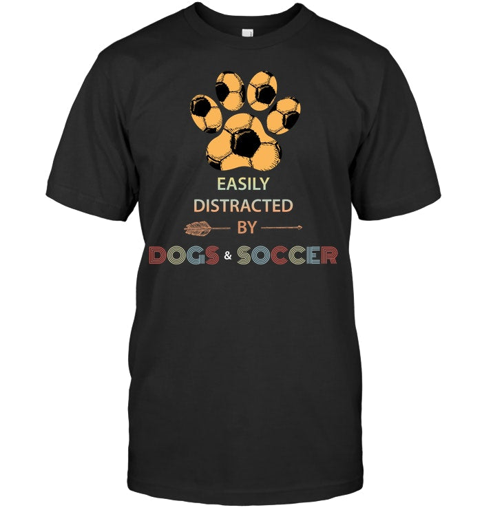 Easily Distracted By Dogs And Soccer Gift Dog Lovers Men Women T shirt