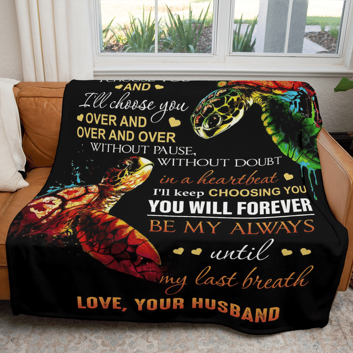 To My Wife I Will Choose You Over And Over Fleece Blanket Gift For Family, Birthday, Turtle Lovers, Wife, Husband To Wife Gift Home Decor Bedding Couch Sofa Soft And Comfv