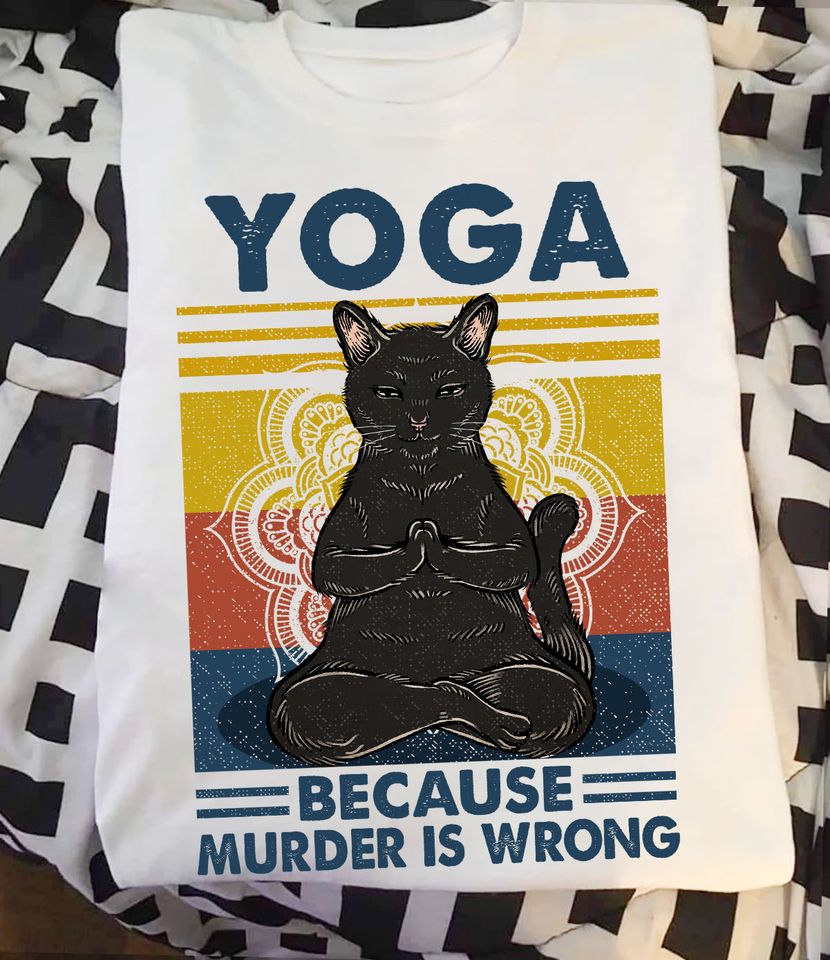 Yoga Because Murder Is Wrong Black Cat Meditation Vintage Funny Gift For Yogi Standard/Premium T-Shirt