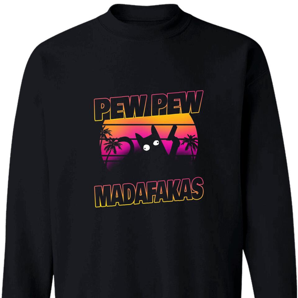 Pewpew Madafakas, Funny Sweatshirt For Cat Lover – Trending Personalized