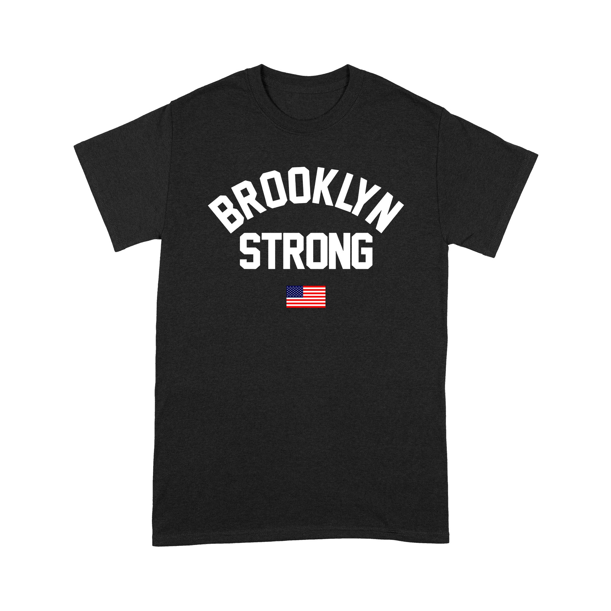 Standard T-Shirt – Brooklyn Strong Us Flag For Lovers