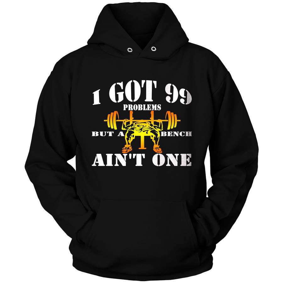 99 PROBLEMS BENCH Hoodie