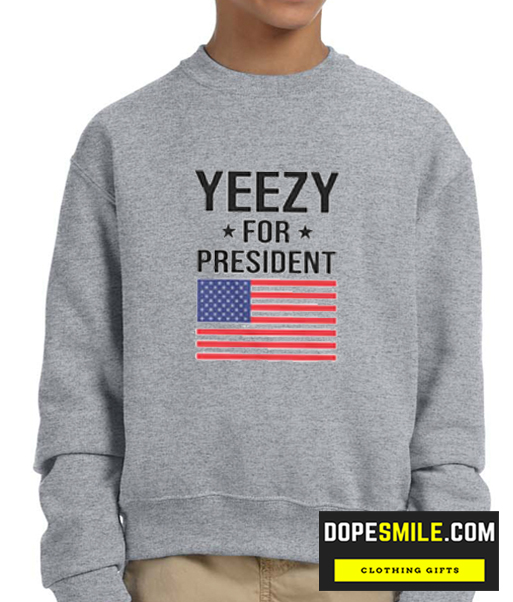 Yeezy For President Cool Sweatshirt