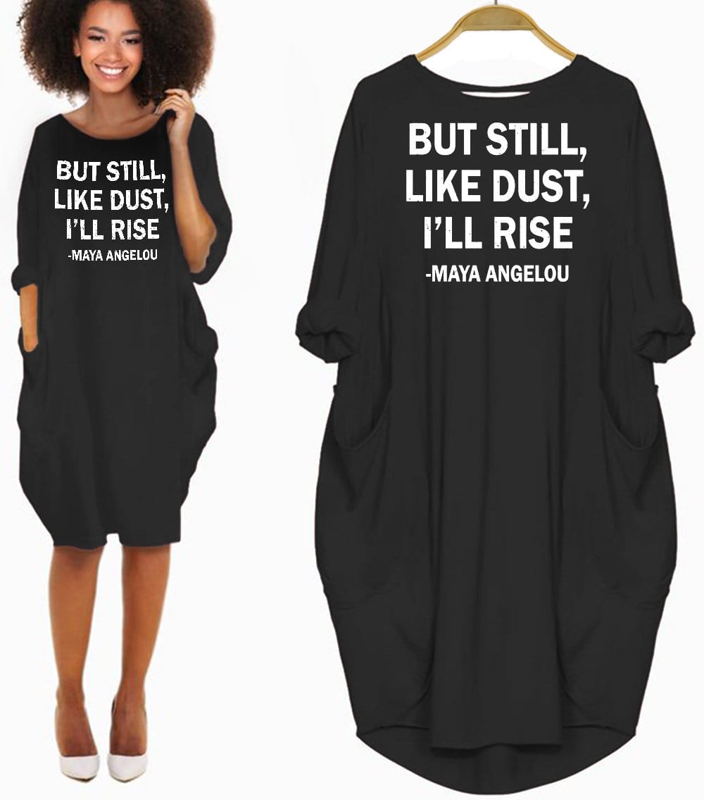 African American Women Dress But Still Like Dust I’ll Rise Long Sleeve Pocket Dress Maya Angelou Quote Melanin Shirt Afrocentric Apparel