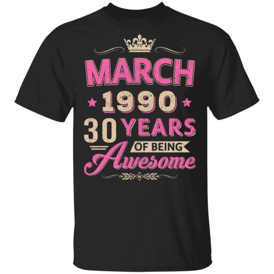 Vintage March 1990 30th Birthday Gift Being Awesome T-shirt