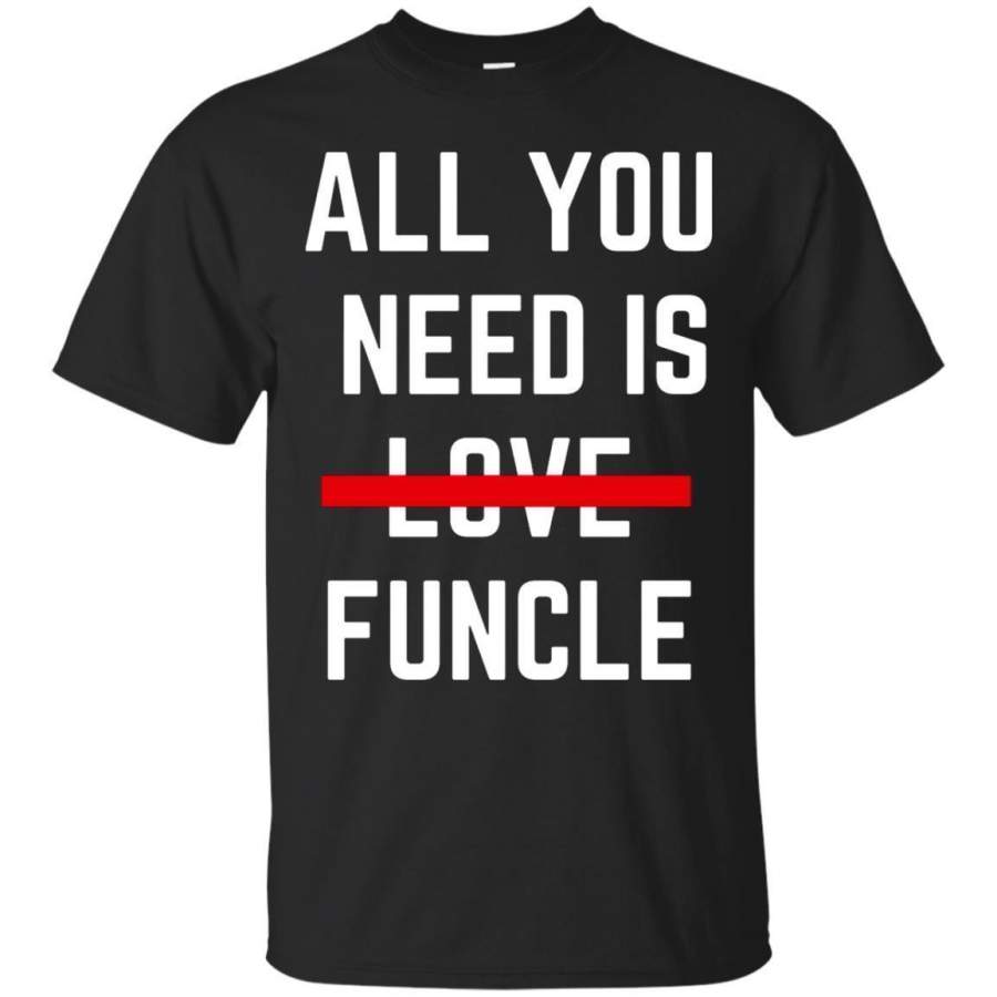 AGR Check out this awesome All You Need Is Love Funcle Shirt