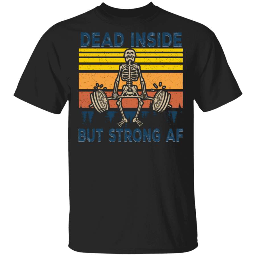 Weight Lifting Shirt Vintage Retro Dead Inside But Strong AF Skeleton Workout Gifts T-Shirt