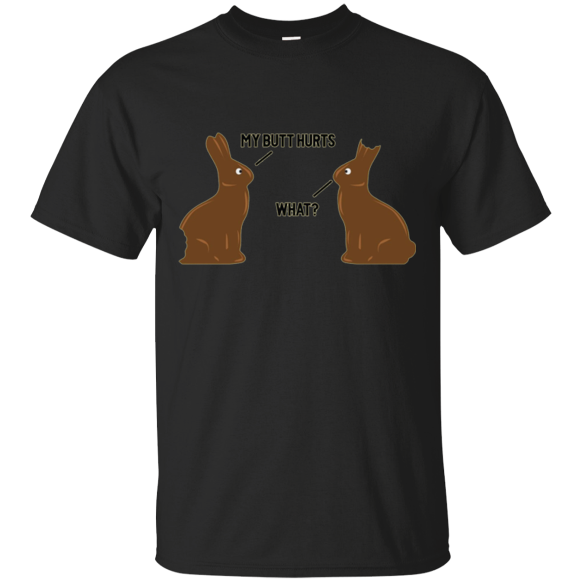 My Butt Hurts – What – Funny Easter Bunny T-Shirt