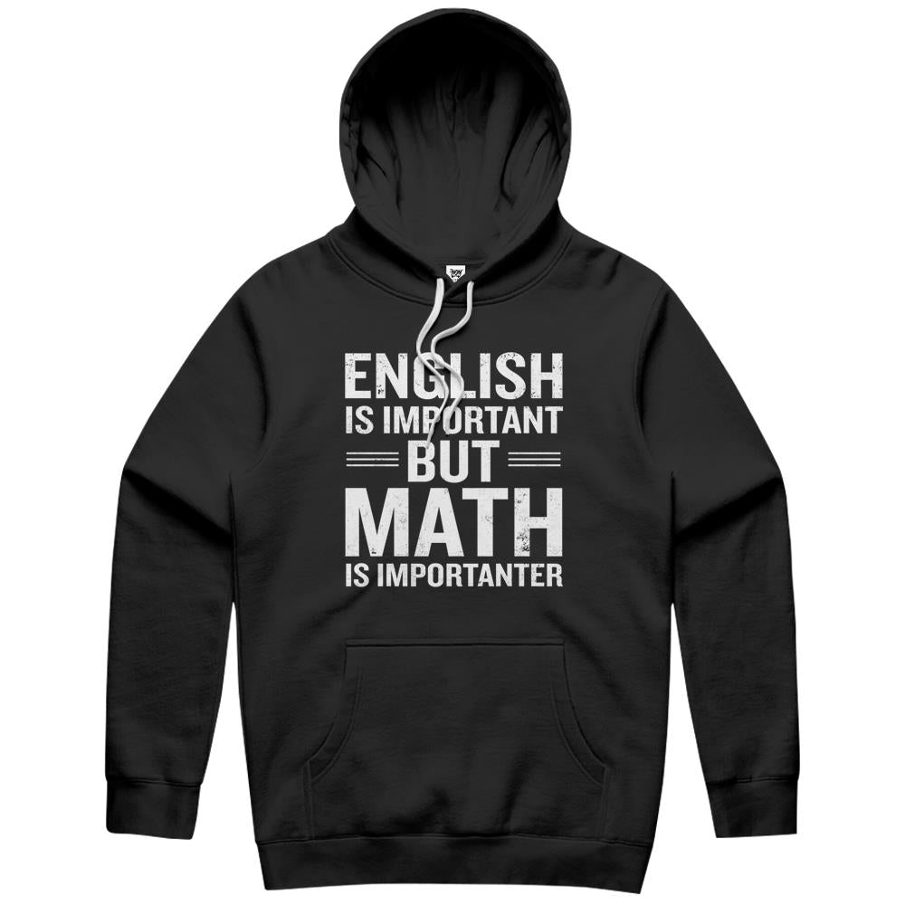 English Is Important But Math Is Importanter Funny Hoodie