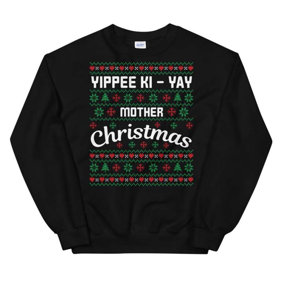 Yippie Ki Yay Christmas Ugly Sweater Party Unisex Sweatshirt