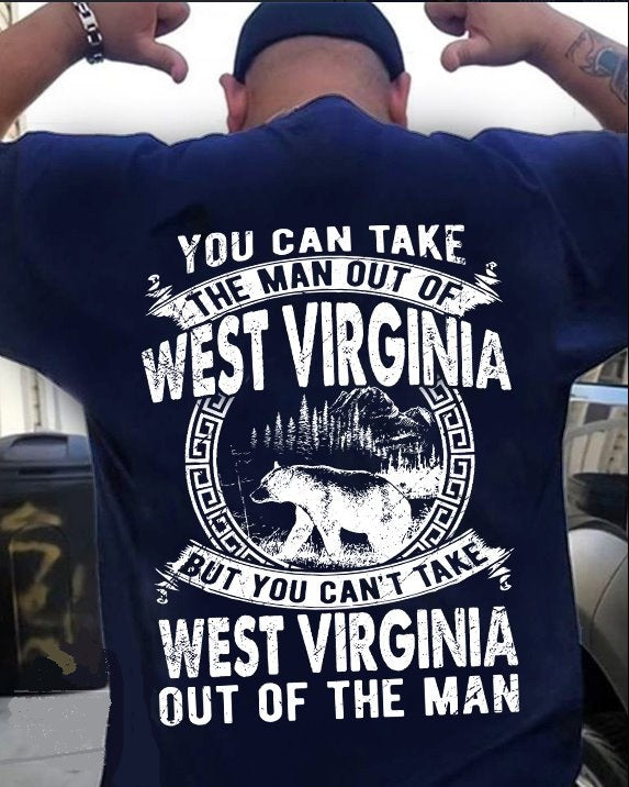 You Can Take The Man Out Of West Virginia But You Can’t Take West Virginia Out Of The Man Standard T-Shirt