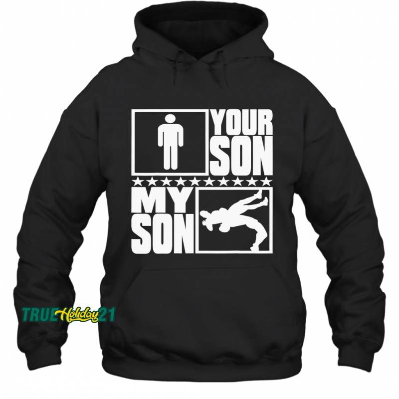 Your Son My Son Wrestling Hoodie