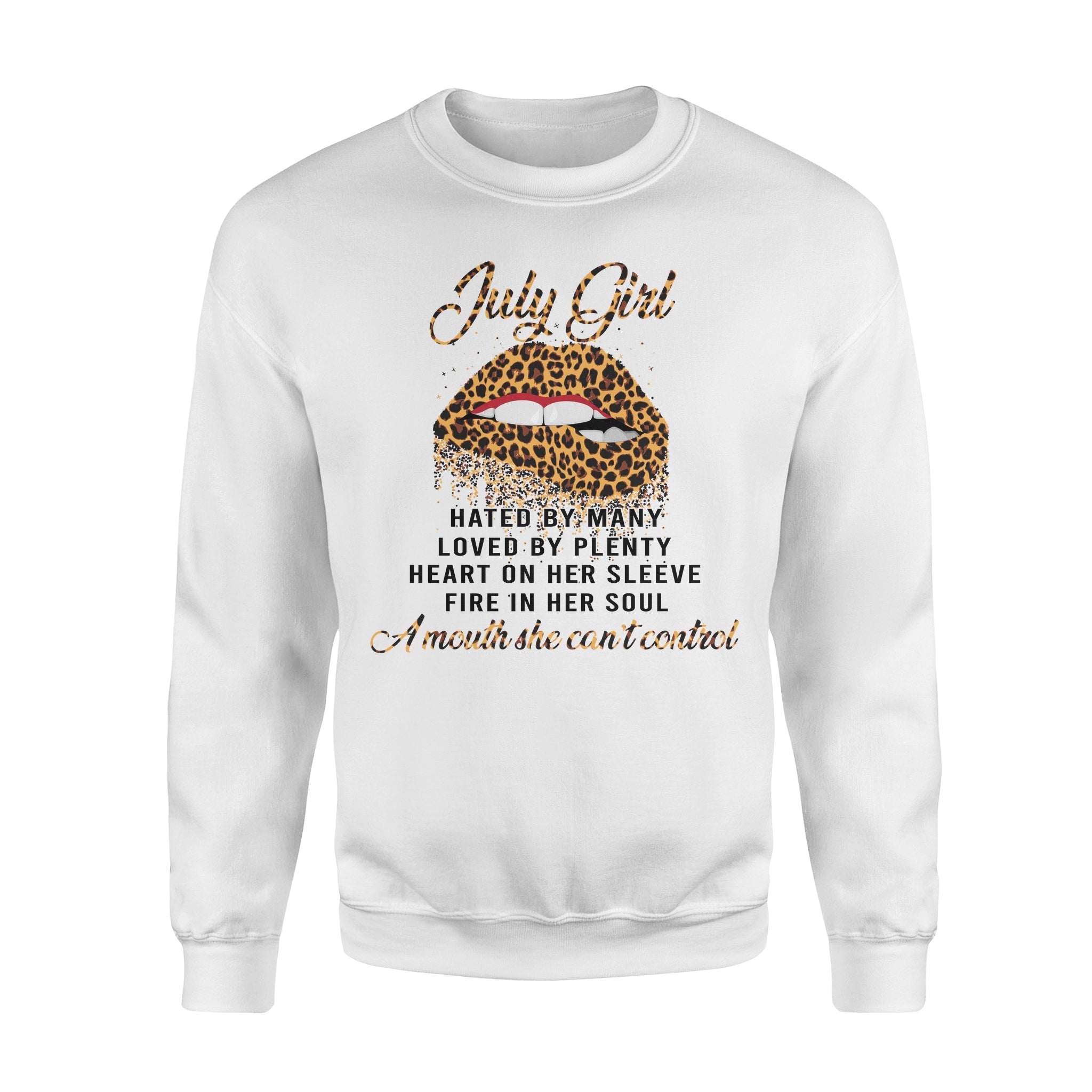 July Girl Hated By Many Loved By Plenty Heart On Her Sleeve Fire In Her Soul A Mouth She Cant Control – Standard Crew Neck Sweatshirt