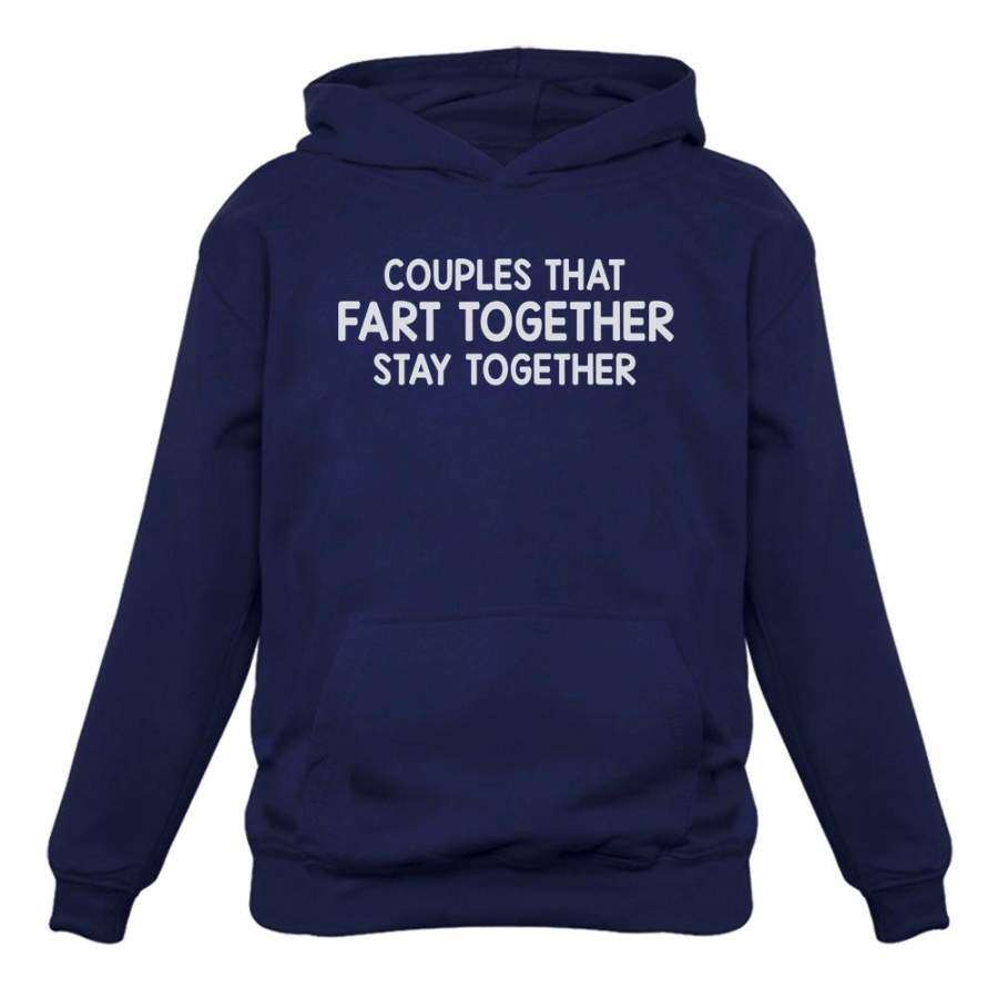 Couples That Fart Together Stay Together Women Hoodie