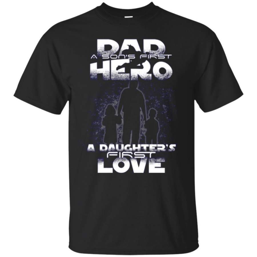 AGR Dad a sons first hero a daughters first love T-shirt