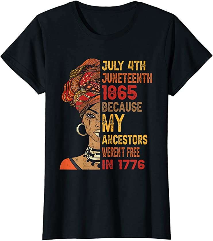 Womens Womens July 4th Juneteenth 1865 Gift for African American T-Shirt