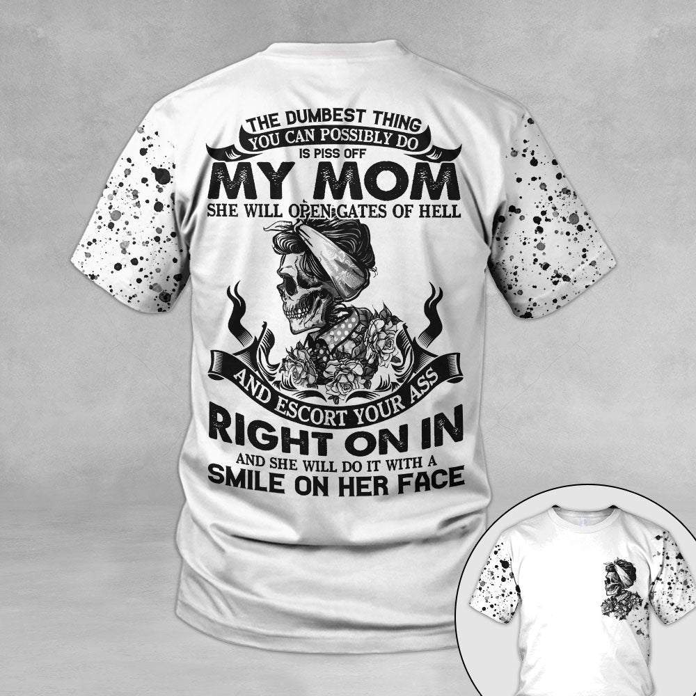 The Dumbest Thing You Can Possibly Do Is Piss Off My Mom Skull All Over Print Shirts For Son Hg98 Trna