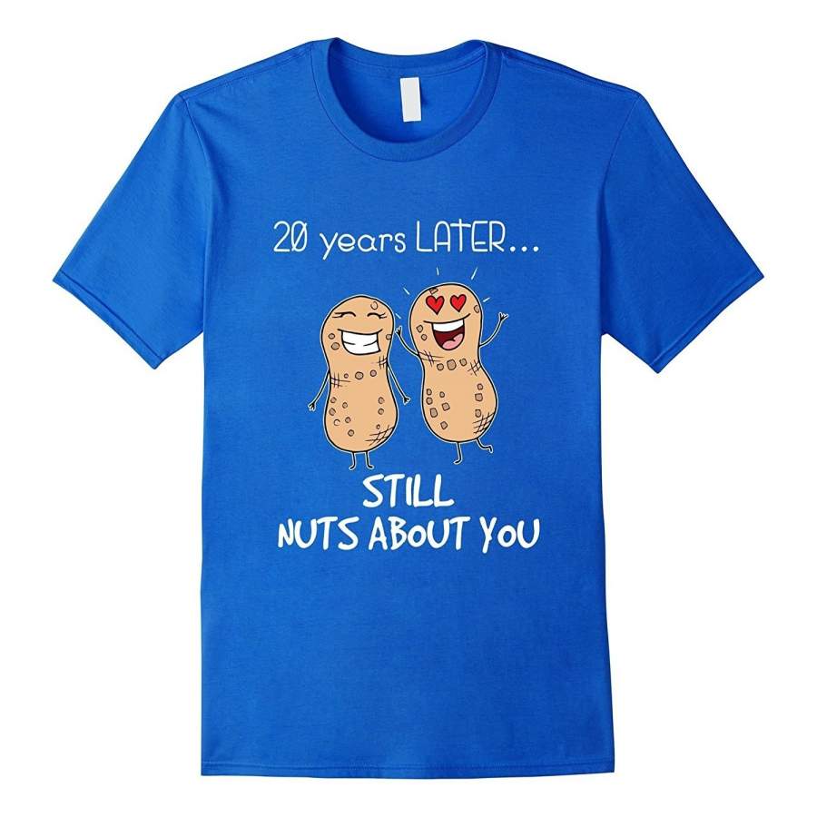 20 Years Later Still Nuts About You Anniversary T-Shirt Men Cotton T-Shirt Short Sleeve T- Shirt