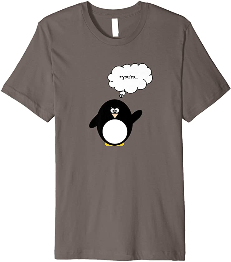 Cute Penguin Funny Penguin You’re not Your Premium T-Shirt