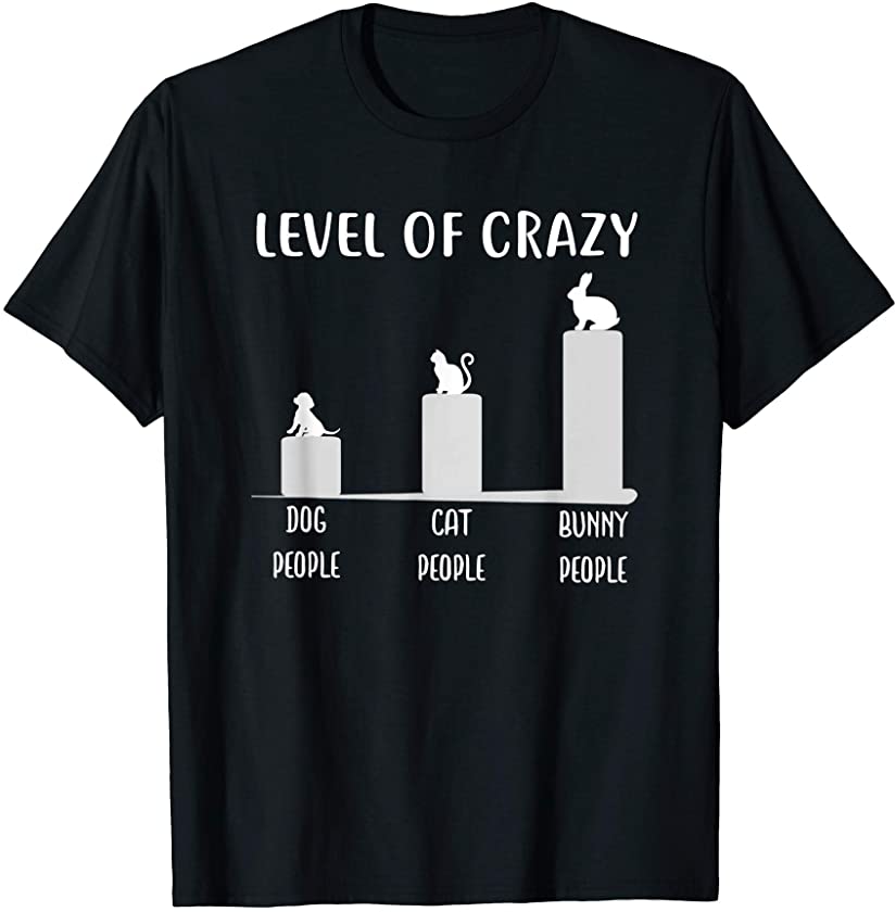 Level of Crazy Bunny Shirt, Funny Rabbit Shirt