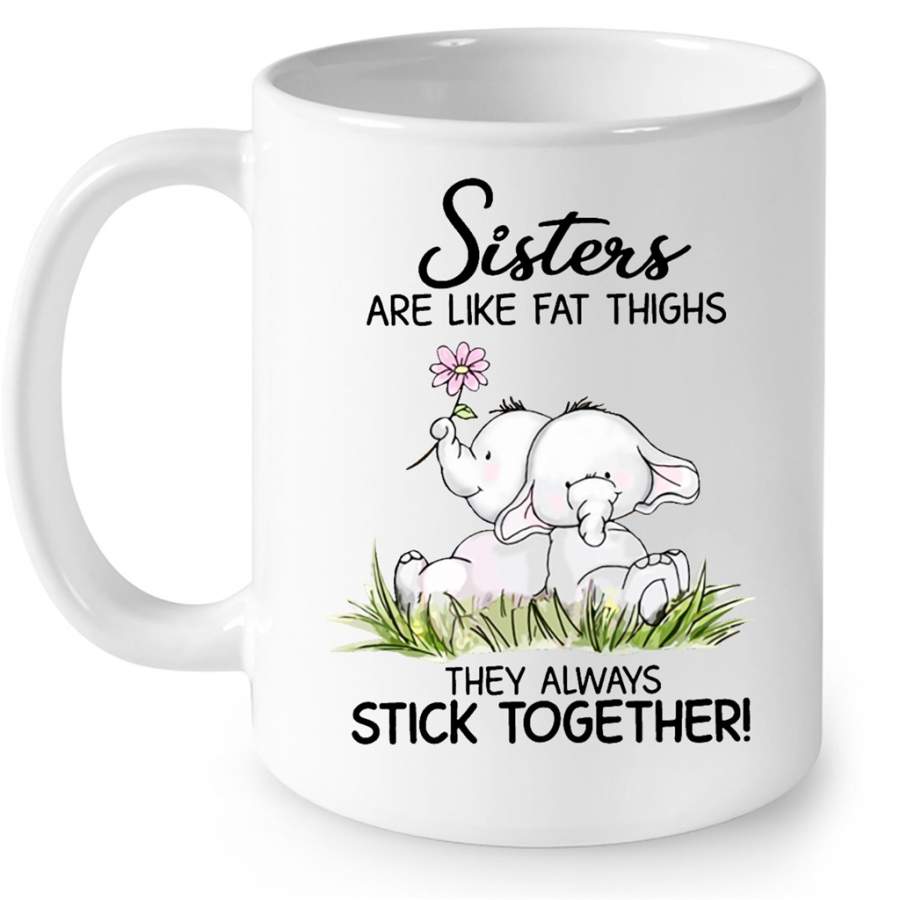 Funny Elephant Sisters Are Like Fat Thighs They Always Stick Together W – Full-Wrap Coffee White Mug