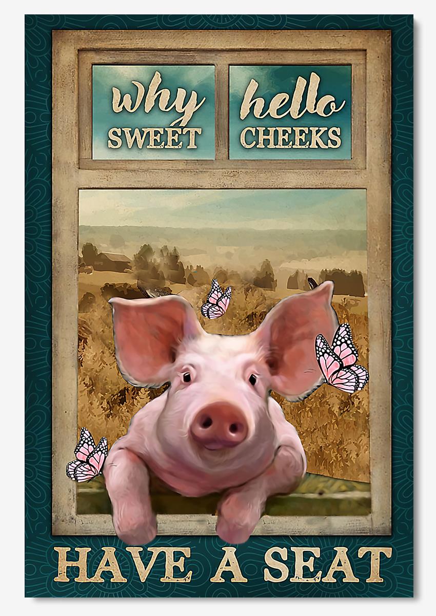 Why Hello Sweet Cheeks Have A Seat Cute Pig Wall Art For Home Decor Poster