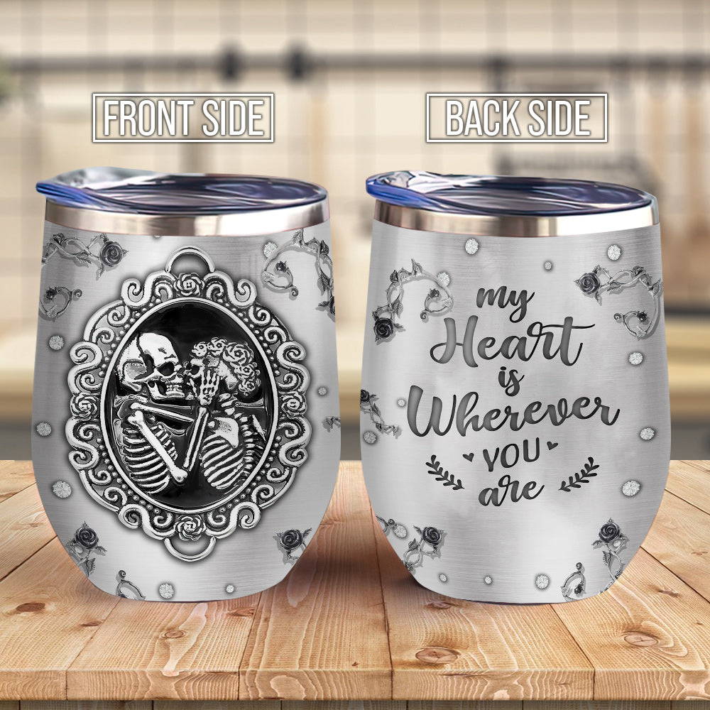 Metal Style Skull Couple My Heart Is Where You Are Couple Wine Tumbler Skull Lovers Gift Ablz1406018Z Wine Tumbler