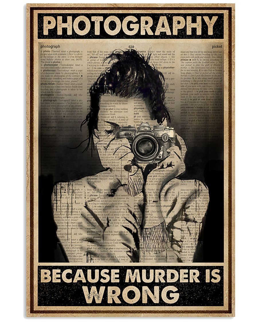 Photographer Photography Because Murder Is Wrong Portrait Poster & Canvas Gift For Friend Family Birthday Gift Home Decor Wall Art Visual Art