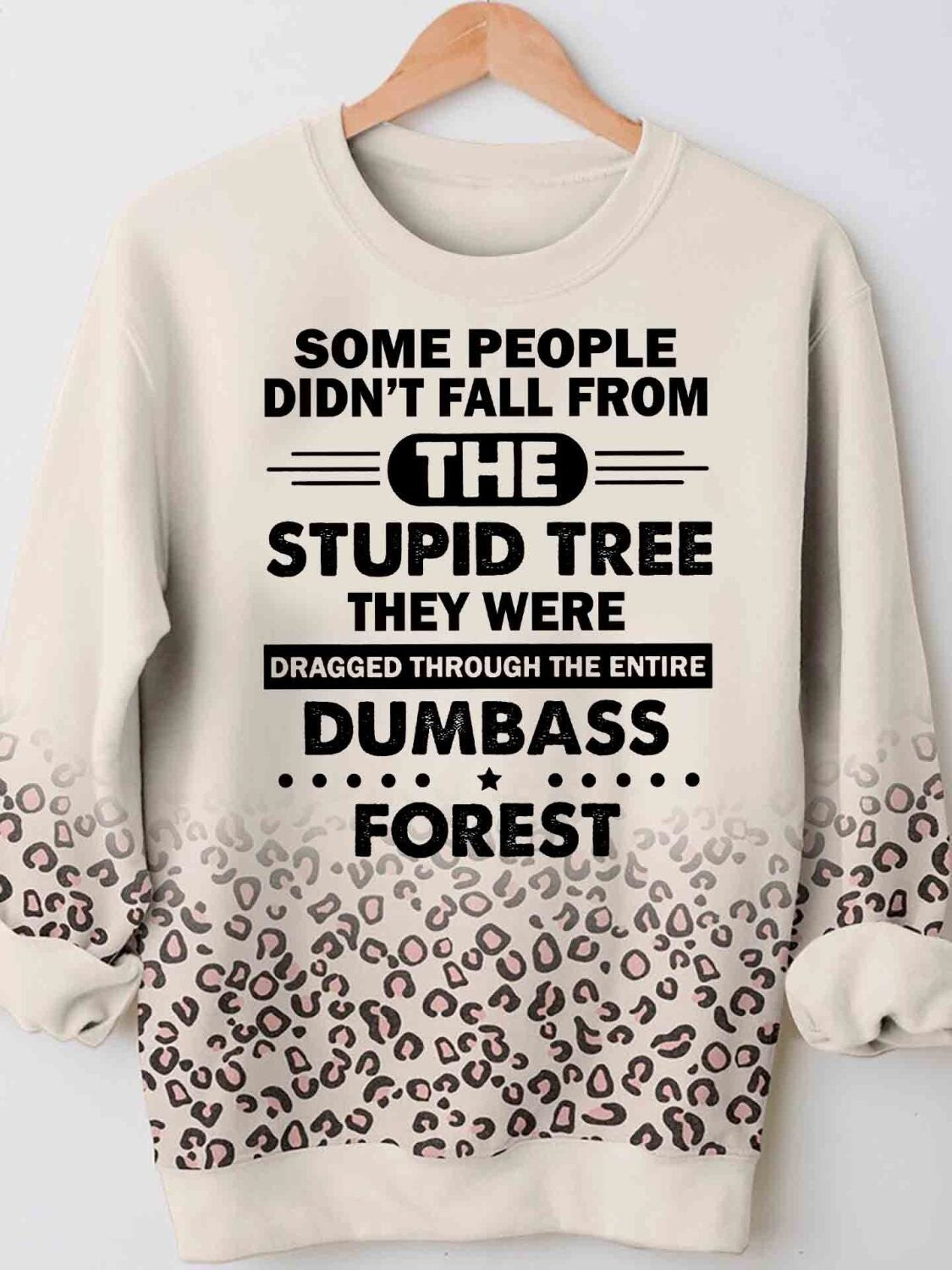 Some People Didn’T Fall From The Stupid Tree 3D Hoodie Tshirt Leopard Print Gift For Men Women