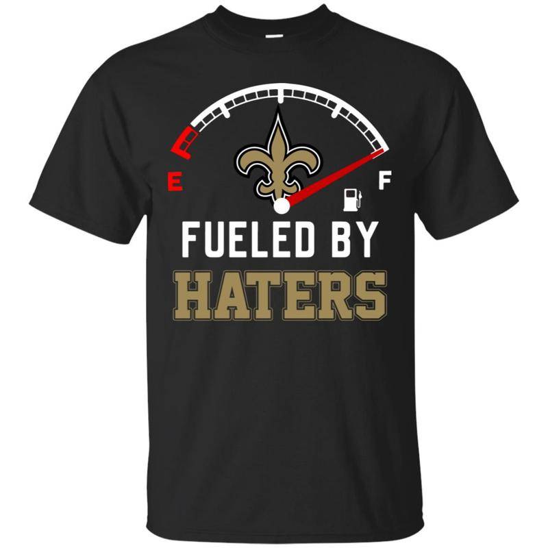 New Orleans Saints T Shirts Hoodie New Orleans Saints Football Team Fueled By Haters