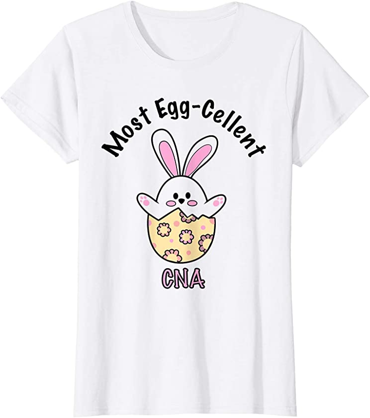 Womens Best CNA | Most Eggcellent | Cute Bunny Egg | Easter T-Shirt