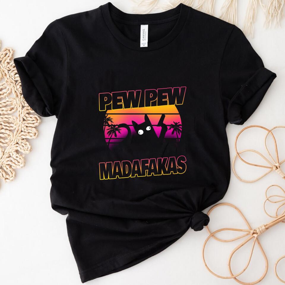 Pewpew Madafakas, Funny Women Shirt For Cat Lover – Trending Personalized