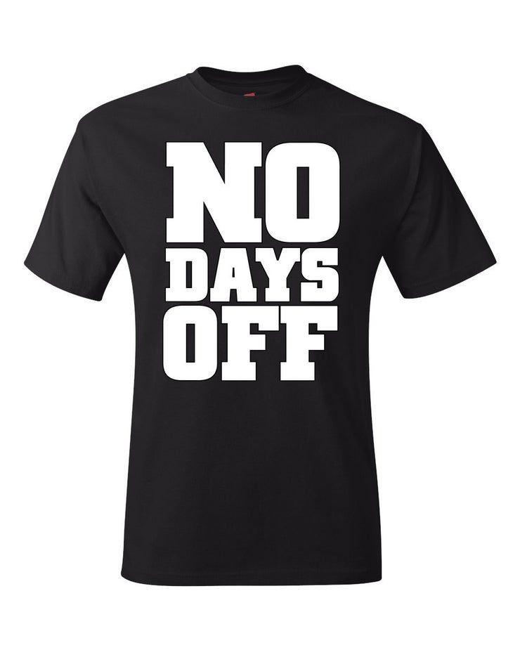 No Days Off Gym Funny Workout Single Shirt