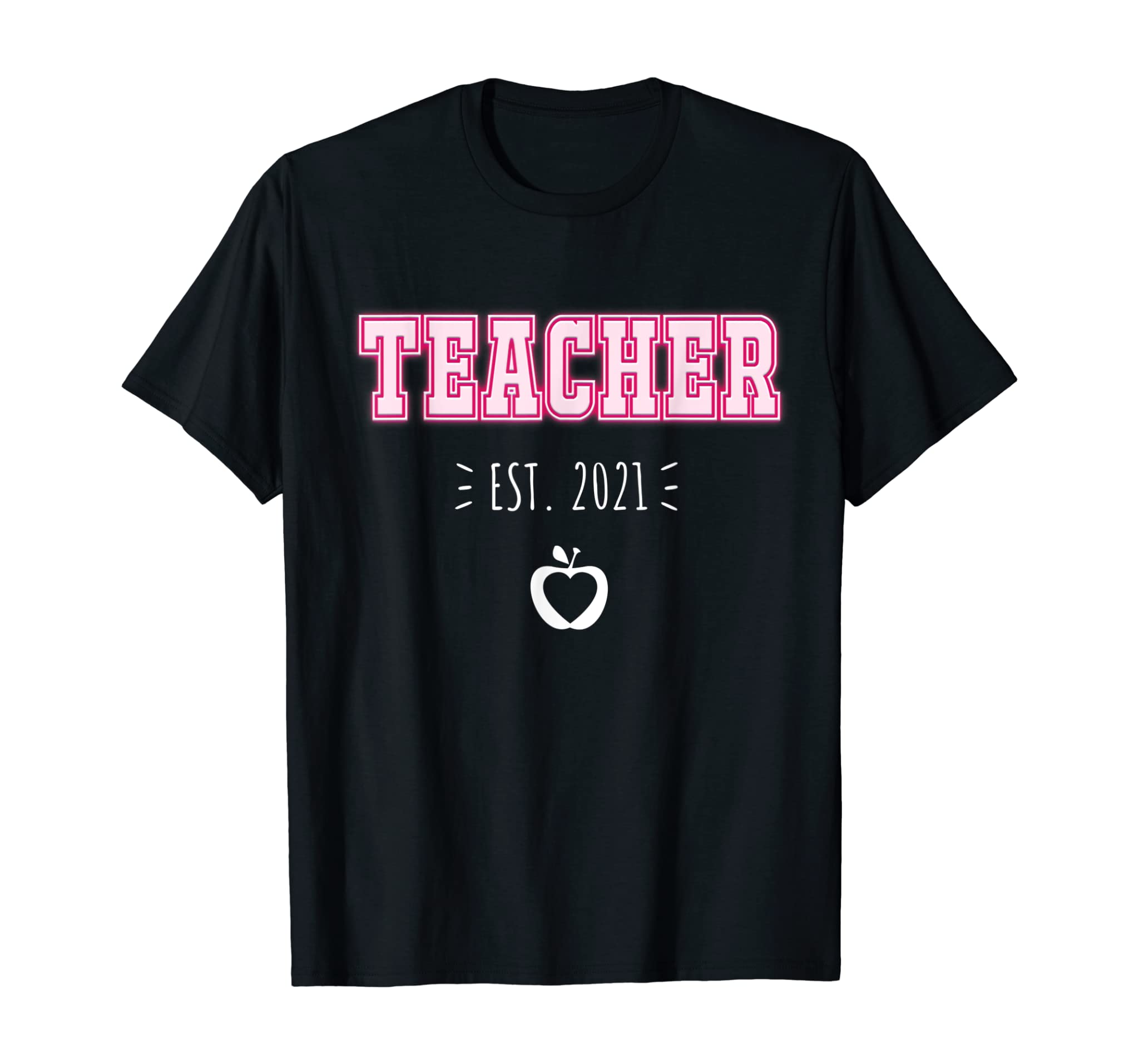 Teacher Est 2021 | Teaching Graduation Gifts for New Teacher T-Shirt