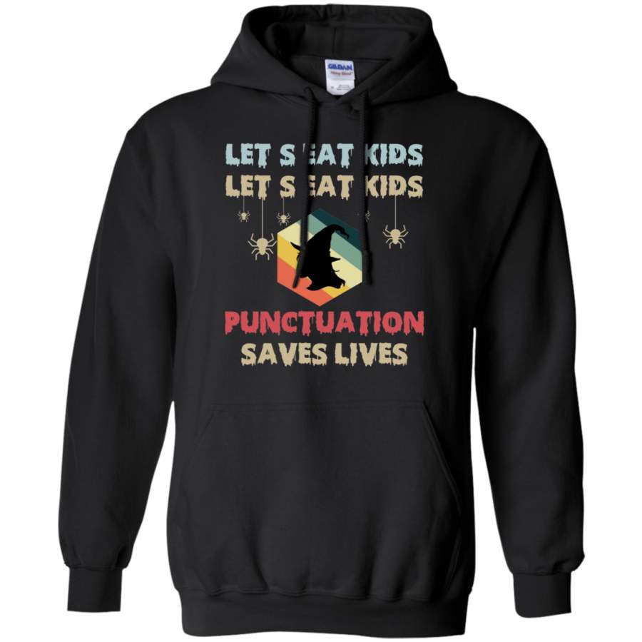 AGR Witch Let’s eat kids punctuation saves lives Hoodie