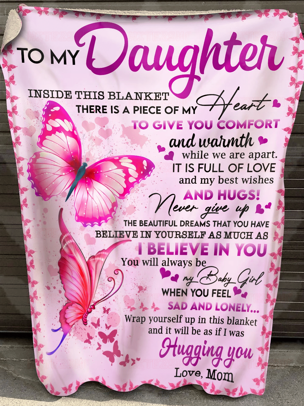 Butterfly To My Daughter Insider This Blanket There Is A Peace Of My Heart To Give You Comfort And Warmth While We’Re Apart Sherpa Blanket